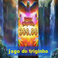 jogo do triginho